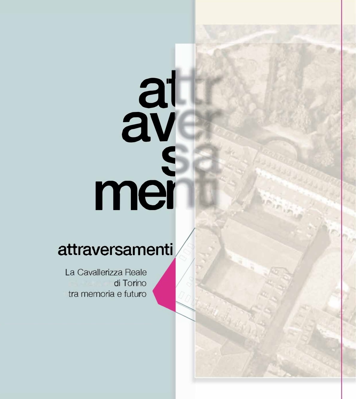 Attraversamenti. La Cavallerizza Reale tra memoria e futuro, Hapax, Fondazione 1563, 2025